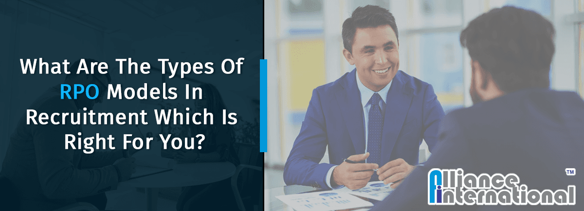 What Are The Types of RPO Models in Recruitment? Which is Right for You?